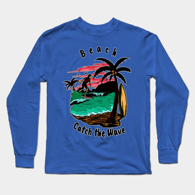 catch the wave Long Sleeve T-Shirt by beach wave